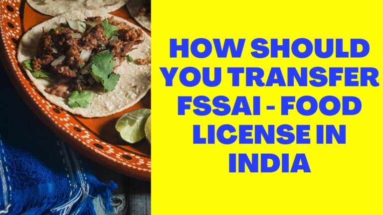 How Should You Transfer FSSAI - Food License In India