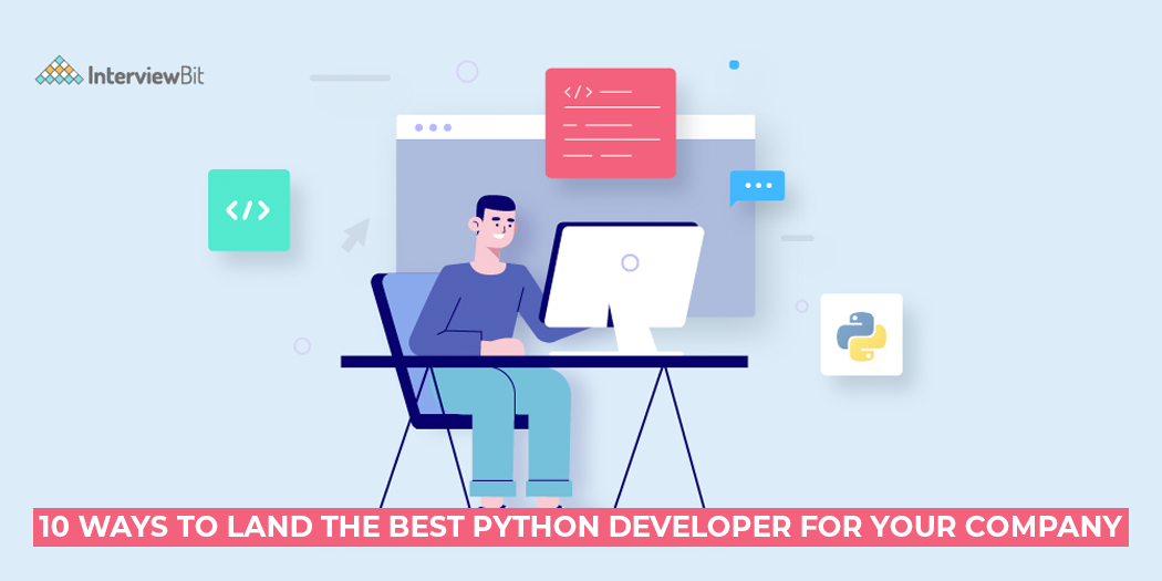 10 Ways to Land the Best Python Developer for Your Company