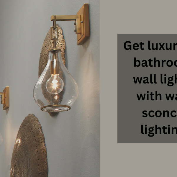 Get luxurious bathroom wall lights with wall sconce lighting